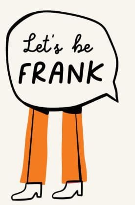 Let's Be Frank